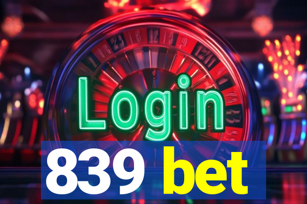 839 bet